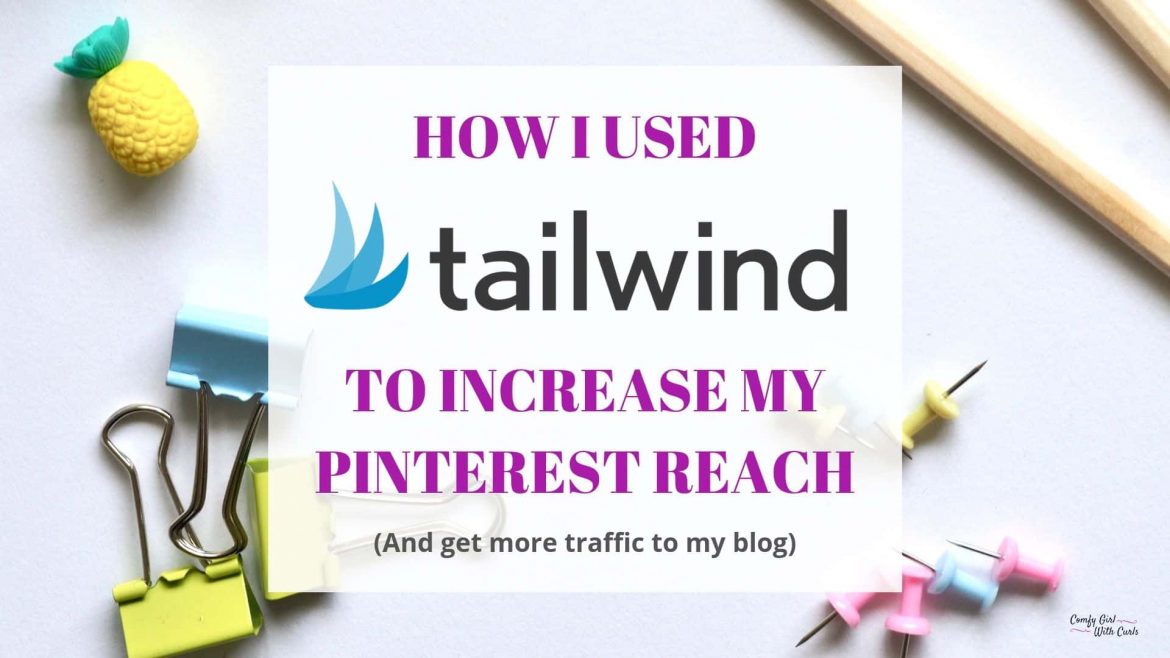 How I increased my blog traffic using Tailwind and Pinterest