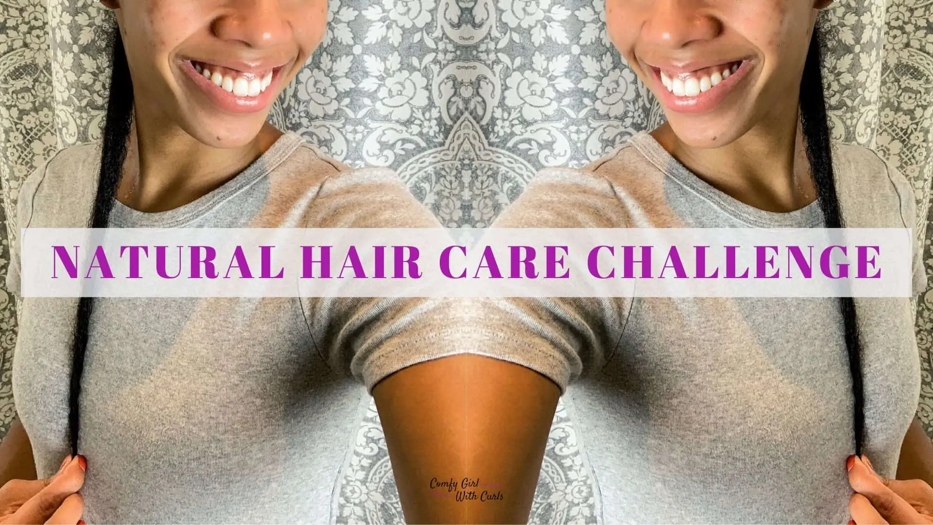 30 Day Natural Hair Care Challenge – Comfy Girl With Curls