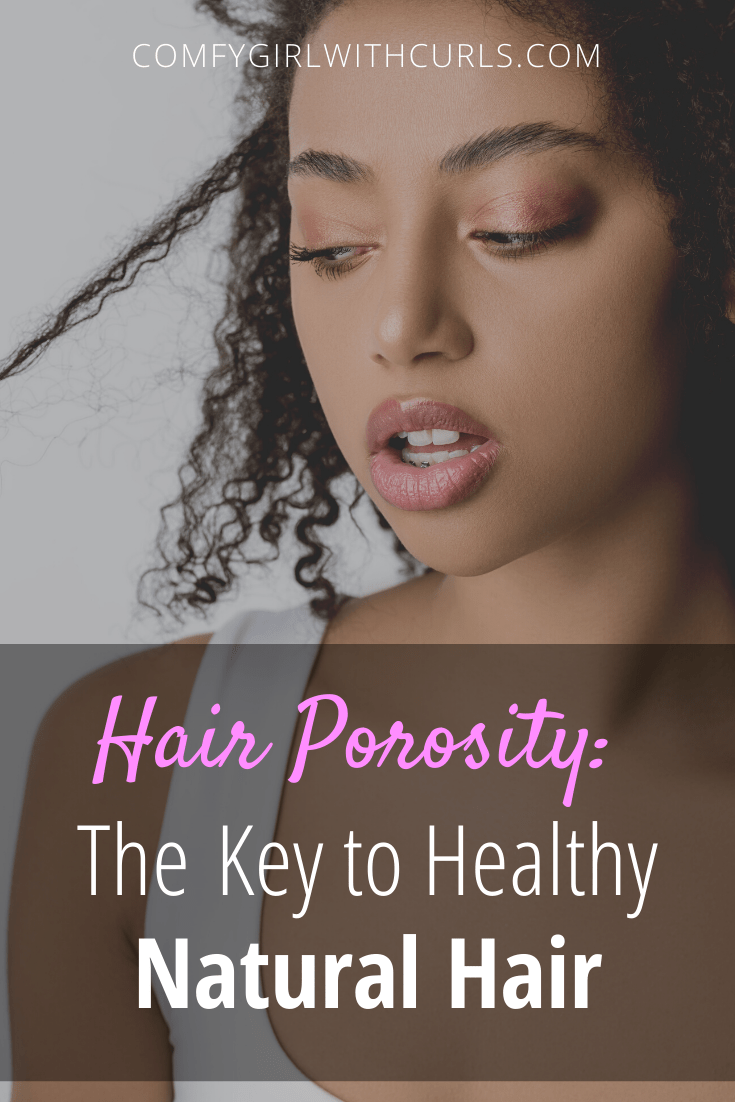 The Key to Healthy Natural Hair: Knowing your Porosity