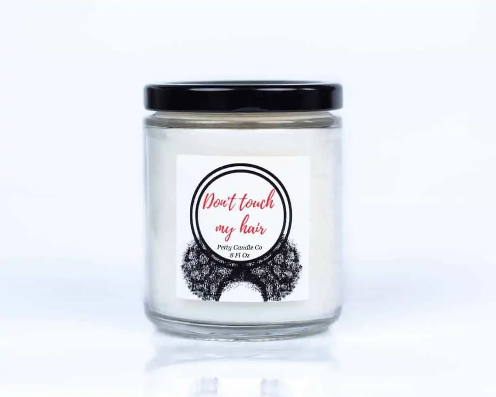 Petty Candle Co. Black-owned candle company with quote candles: Don't touch my hair