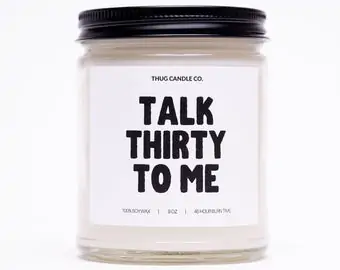 Thug Candle Co Birthday Pun Candle "Talk Thirty to me"